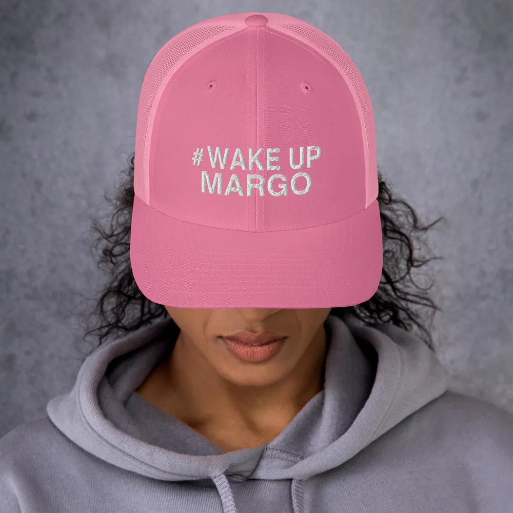 Margo's Collection - #WAKEUPMARGO - Trucker Cap - Different hat colors available