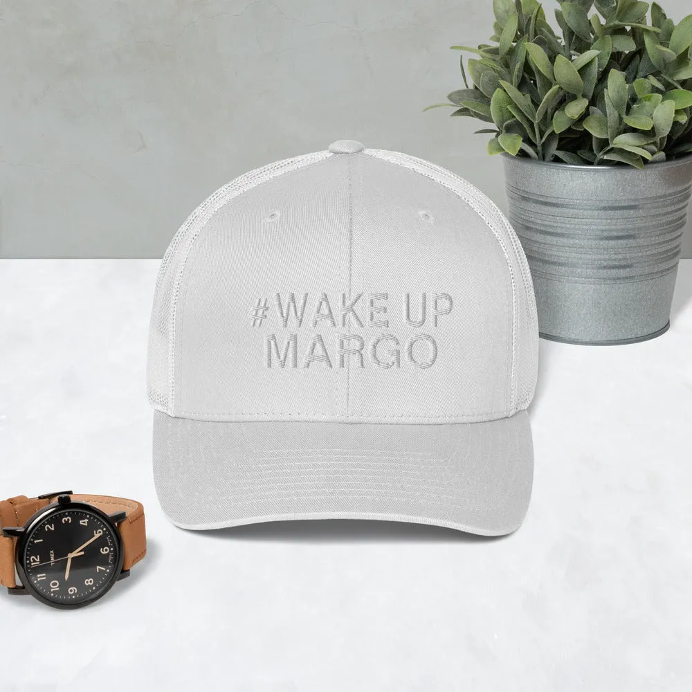 Margo's Collection - #WAKEUPMARGO - Trucker Cap - Different hat colors available