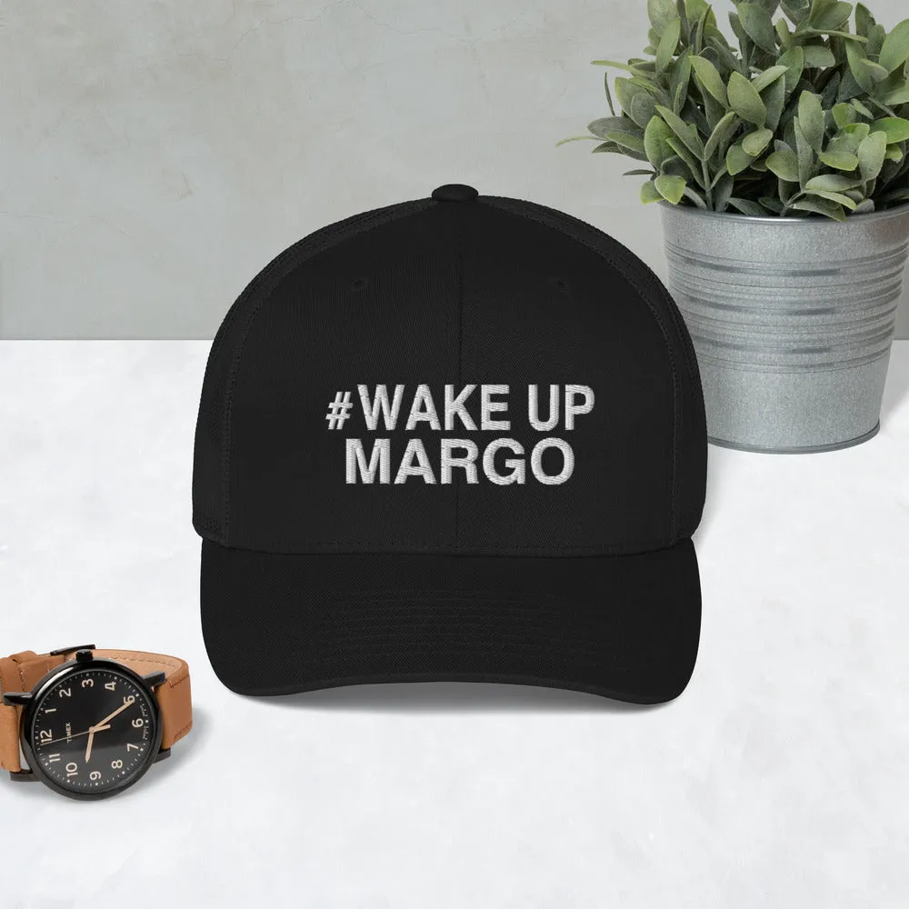 Margo's Collection - #WAKEUPMARGO - Trucker Cap - Different hat colors available