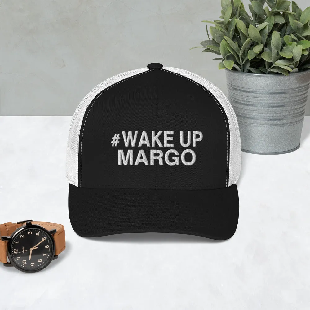 Margo's Collection - #WAKEUPMARGO - Trucker Cap - Different hat colors available