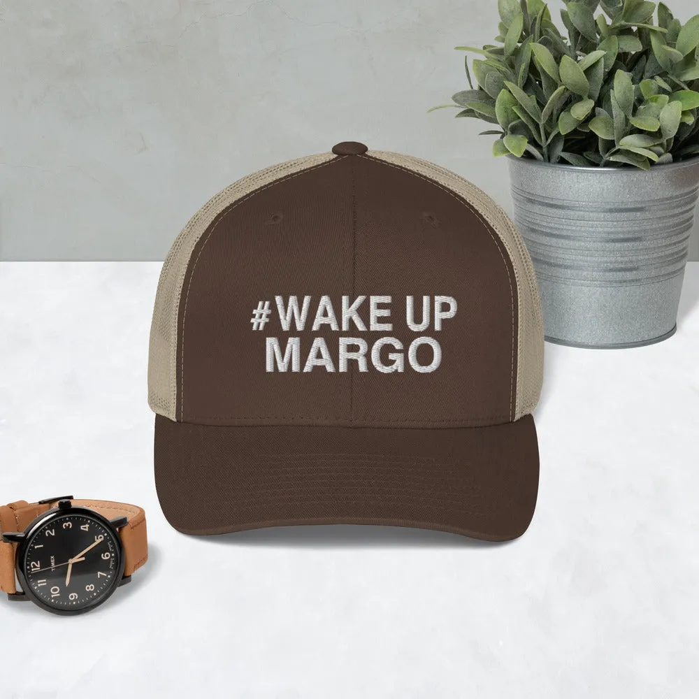 Margo's Collection - #WAKEUPMARGO - Trucker Cap - Different hat colors available