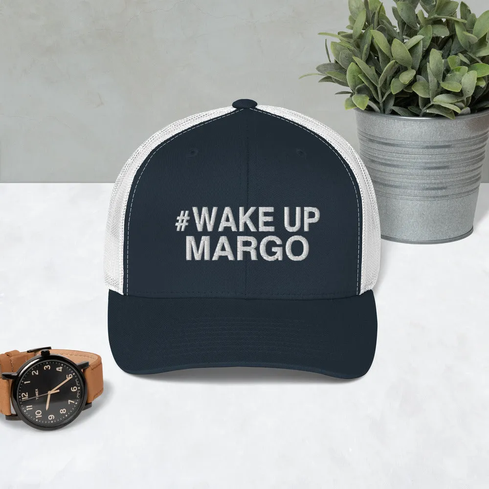 Margo's Collection - #WAKEUPMARGO - Trucker Cap - Different hat colors available