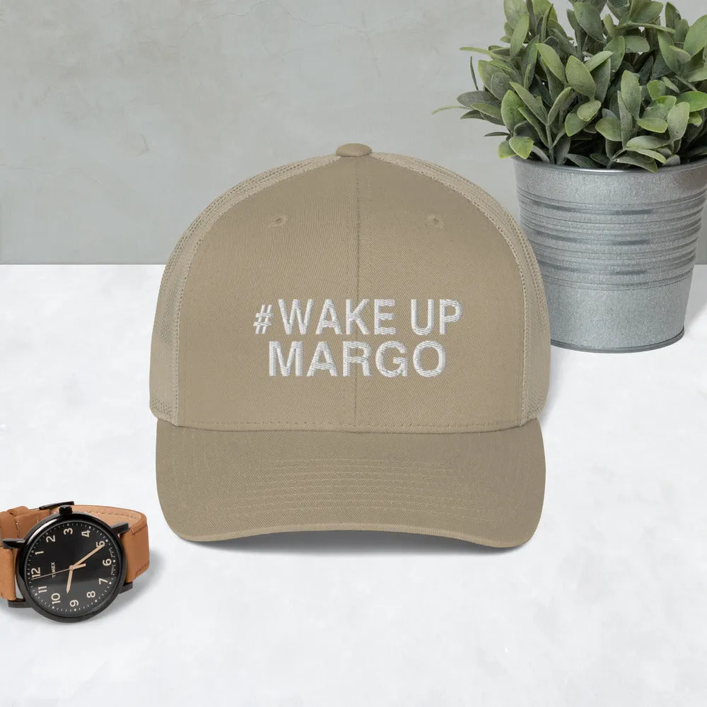 Margo's Collection - #WAKEUPMARGO - Trucker Cap - Different hat colors available